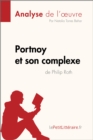 Portnoy et son complexe de Philip Roth (Analyse de l'oeuvre) : Analyse complete et resume detaille de l'oeuvre - eBook