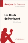 Les Hauts de Hurlevent de Emily Bronte (Analyse de l'oeuvre) : Analyse complete et resume detaille de l'oeuvre - eBook
