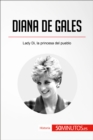 Diana de Gales : Lady Di, la princesa del pueblo - eBook