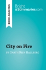 City on Fire by Garth Risk Hallberg (Book Analysis) : Detailed Summary, Analysis and Reading Guide - eBook