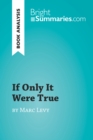 If Only It Were True by Marc Levy (Book Analysis) : Detailed Summary, Analysis and Reading Guide - eBook