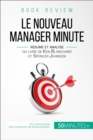 Book review : Le Nouveau Manager Minute : Resume et analyse du livre de Kenneth Blanchard et Spencer Johnson - eBook