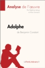 Adolphe de Benjamin Constant (Analyse de l'œuvre) : Analyse complete et resume detaille de l'oeuvre - eBook