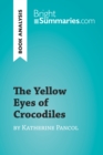 The Yellow Eyes of Crocodiles by Katherine Pancol (Book Analysis) : Detailed Summary, Analysis and Reading Guide - eBook
