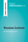 Persian Letters by Montesquieu (Book Analysis) : Detailed Summary, Analysis and Reading Guide - eBook