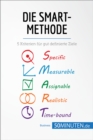 Die SMART-Methode : 5 Kriterien fur gut definierte Ziele - eBook