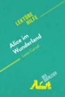 Alice im Wunderland von Lewis Carroll (Lekturehilfe) : Detaillierte Zusammenfassung, Personenanalyse und Interpretation - eBook