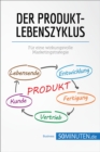 Der Produktlebenszyklus : Fur eine wirkungsvolle Marketingstrategie - eBook