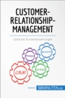 Customer-Relationship-Management : Optimale Kundenbeziehungen - eBook