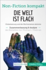 Die Welt ist flach. Zusammenfassung & Analyse des Bestsellers von Thomas L. Friedman : Globalisierung und die Mechanismen dahinter - eBook