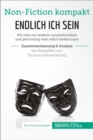 Endlich ICH sein. Zusammenfassung & Analyse des Bestsellers von Thomas d'Ansembourg : Authentizitat statt Selbstaufgabe - eBook