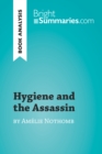 Hygiene and the Assassin by Amelie Nothomb (Book Analysis) : Detailed Summary, Analysis and Reading Guide - eBook
