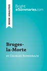 Bruges-la-Morte by Georges Rodenbach (Book Analysis) : Detailed Summary, Analysis and Reading Guide - eBook