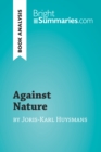 Against Nature by Joris-Karl Huysmans (Book Analysis) : Detailed Summary, Analysis and Reading Guide - eBook