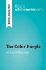 The Color Purple by Alice Walker (Book Analysis) : Detailed Summary, Analysis and Reading Guide - eBook