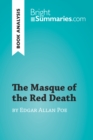 The Masque of the Red Death by Edgar Allan Poe (Book Analysis) : Detailed Summary, Analysis and Reading Guide - eBook