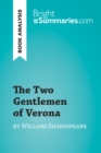 The Two Gentlemen of Verona by William Shakespeare : Detailed Summary, Analysis and Reading Guide - eBook
