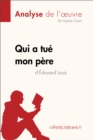 Qui a tue mon pere d'Edouard Louis (Analyse de l'oeuvre) : Analyse complete et resume detaille de l'oeuvre - eBook
