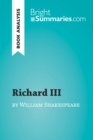 Richard III by William Shakespeare (Book Analysis) : Detailed Summary, Analysis and Reading Guide - eBook