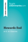 Howards End by E. M. Forster (Book Analysis) : Detailed Summary, Analysis and Reading Guide - eBook
