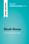 Bleak House by Charles Dickens (Book Analysis) : Detailed Summary, Analysis and Reading Guide - eBook