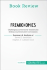 Book Review: Freakonomics by Steven D. Levitt and Stephen J. Dubner : Challenging conventional wisdom and finding counterintuitive conclusions - eBook