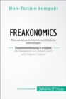 Freakonomics. Zusammenfassung & Analyse des Bestsellers von Steven Levitt und Stephen Dubner : Uberraschende Antworten auf alltagliche Lebensfragen - eBook
