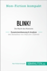 Blink! Zusammenfassung & Analyse des Bestsellers von Malcolm Gladwell : Die Macht des Moments - eBook