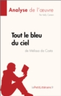 Tout le bleu du ciel de Melissa da Costa (Analyse de l'œuvre) : Resume complet et analyse detaillee de l'oeuvre - eBook