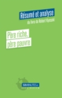 Pere riche, pere pauvre (Resume et analyse de Robert Kyosaki) - eBook