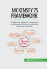 McKinsey 7S framework : Zwiekszenie wydajnosci biznesowej, przygotowanie do zmian i wdrozenie skutecznych strategii - eBook
