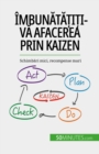 Imbunatatiti-va afacerea prin Kaizen - eBook
