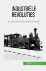 Industriele revoluties : De geboorte van de moderne wereld - eBook