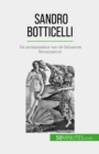 Sandro Botticelli : De ambassadeur van de Italiaanse Renaissance - eBook
