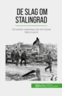 De slag om Stalingrad : De eerste nederlaag van de Duitse Wehrmacht - eBook