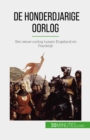 De Honderdjarige Oorlog : Een eeuw oorlog tussen Engeland en Frankrijk - eBook