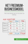 Het freemium-businessmodel : Trek meer klanten aan en stimuleer uw verkoop - eBook