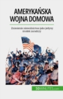Amerykanska wojna domowa : Zniesienie niewolnictwa jako jedyny srodek zaradczy - eBook