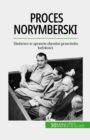 Proces norymberski : Sledztwo w sprawie zbrodni przeciwko ludzkosci - eBook