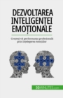Dezvoltarea inteligentei emotionale - eBook