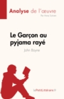 Le Garcon au pyjama raye de John Boyne (Analyse de l'œuvre) : Resume complet et analyse detaillee de l'œuvre - eBook