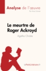 Le meurtre de Roger Ackroyd de Agatha Christie (Analyse de l'œuvre) : Resume complet et analyse detaillee de l'œuvre - eBook