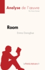 Room de Emma Donoghue (Analyse de l'œuvre) : Resume complet et analyse detaillee de l'œuvre - eBook