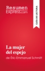 La mujer del espejo : de Eric-Emmanuel Schmitt - eBook