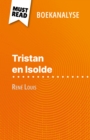 Tristan en Isolde van Rene Louis (Boekanalyse) : Volledige analyse en gedetailleerde samenvatting van het werk - eBook
