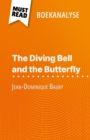 The Diving Bell and the Butterfly van Jean-Dominique Bauby (Boekanalyse) : Volledige analyse en gedetailleerde samenvatting van het werk - eBook