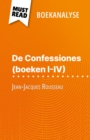 De Confessiones (boeken I-IV) van Jean-Jacques Rousseau (Boekanalyse) : Volledige analyse en gedetailleerde samenvatting van het werk - eBook