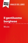 Il gentiluomo borghese di Moliere (Analisi del libro) : Analisi completa e sintesi dettagliata del lavoro - eBook