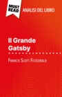 Il Grande Gatsby di Francis Scott Fitzgerald (Analisi del libro) : Analisi completa e sintesi dettagliata del lavoro - eBook
