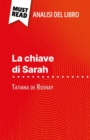 La chiave di Sarah di Tatiana de Rosnay (Analisi del libro) : Analisi completa e sintesi dettagliata del lavoro - eBook